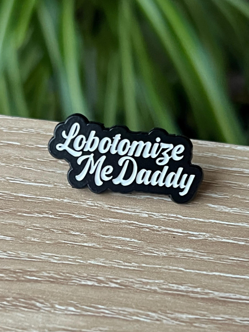funny edgy punk enamel pins "lobotomize me daddy" dark humor pins and badges punk pins gothic enamel pins kinky accessories mature theme