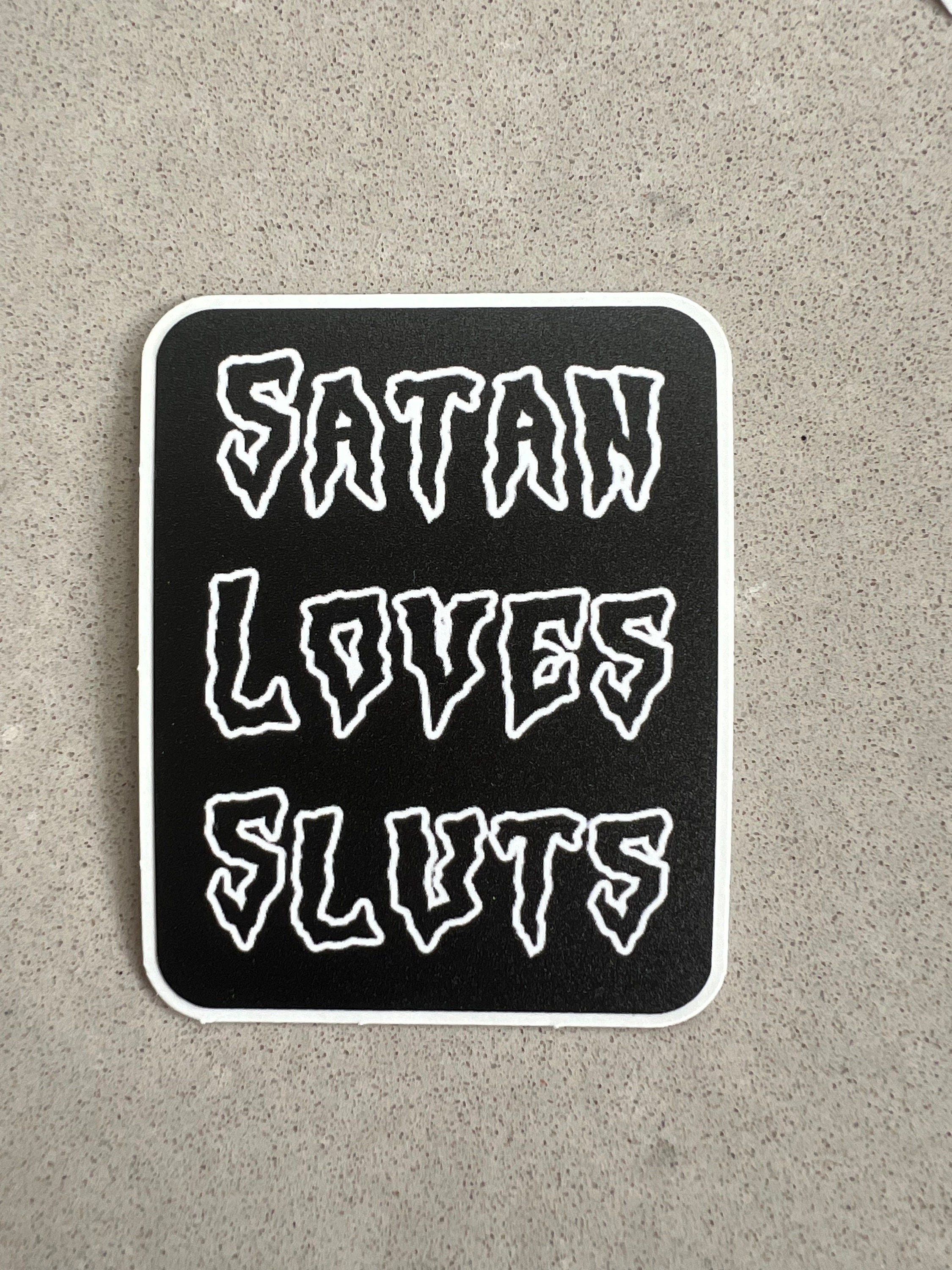 Satan Loves Sluts large black and white vinyl stickers