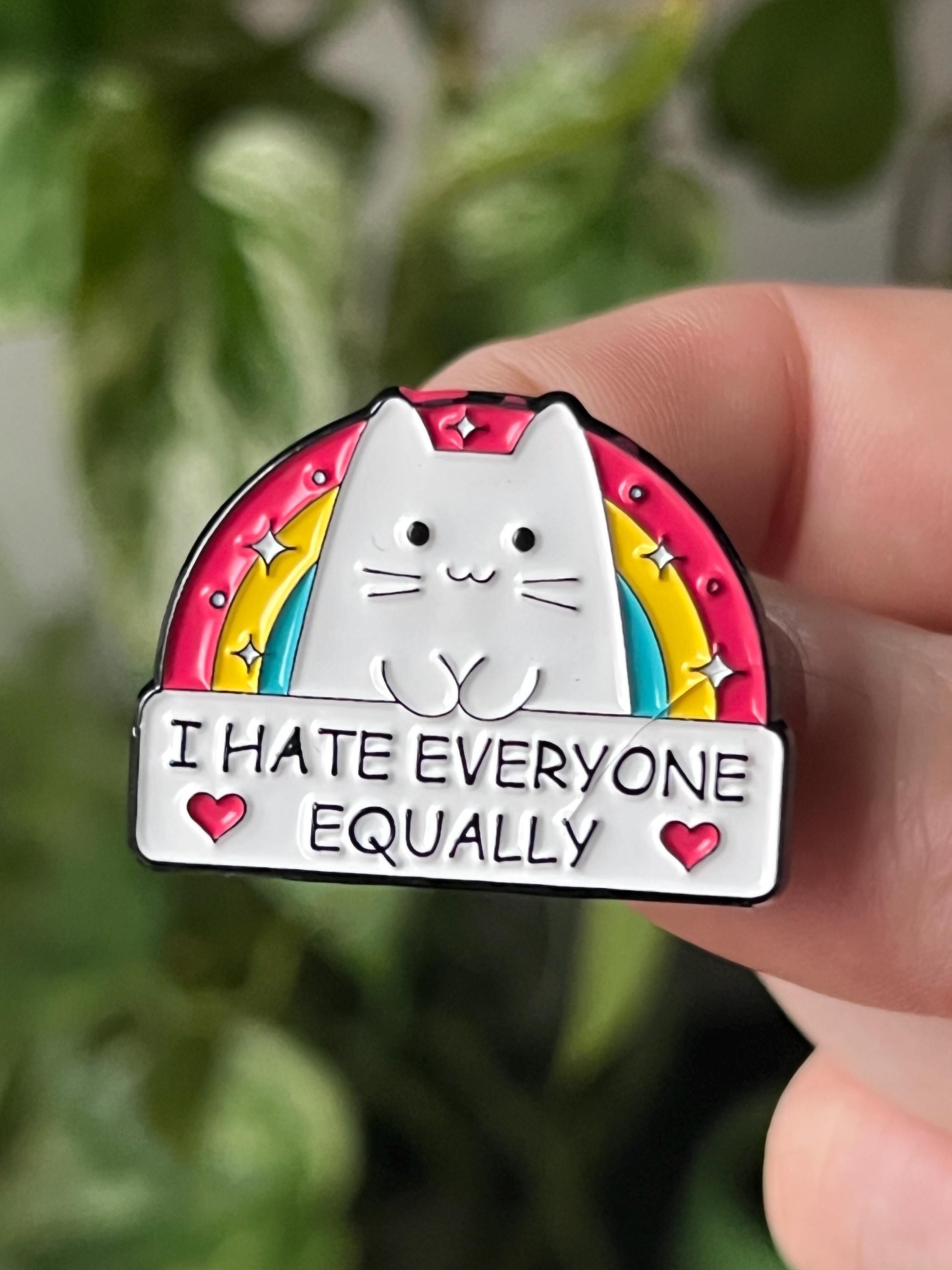 I Hate Everyone Equally Rainbow Cat Enamel Pin