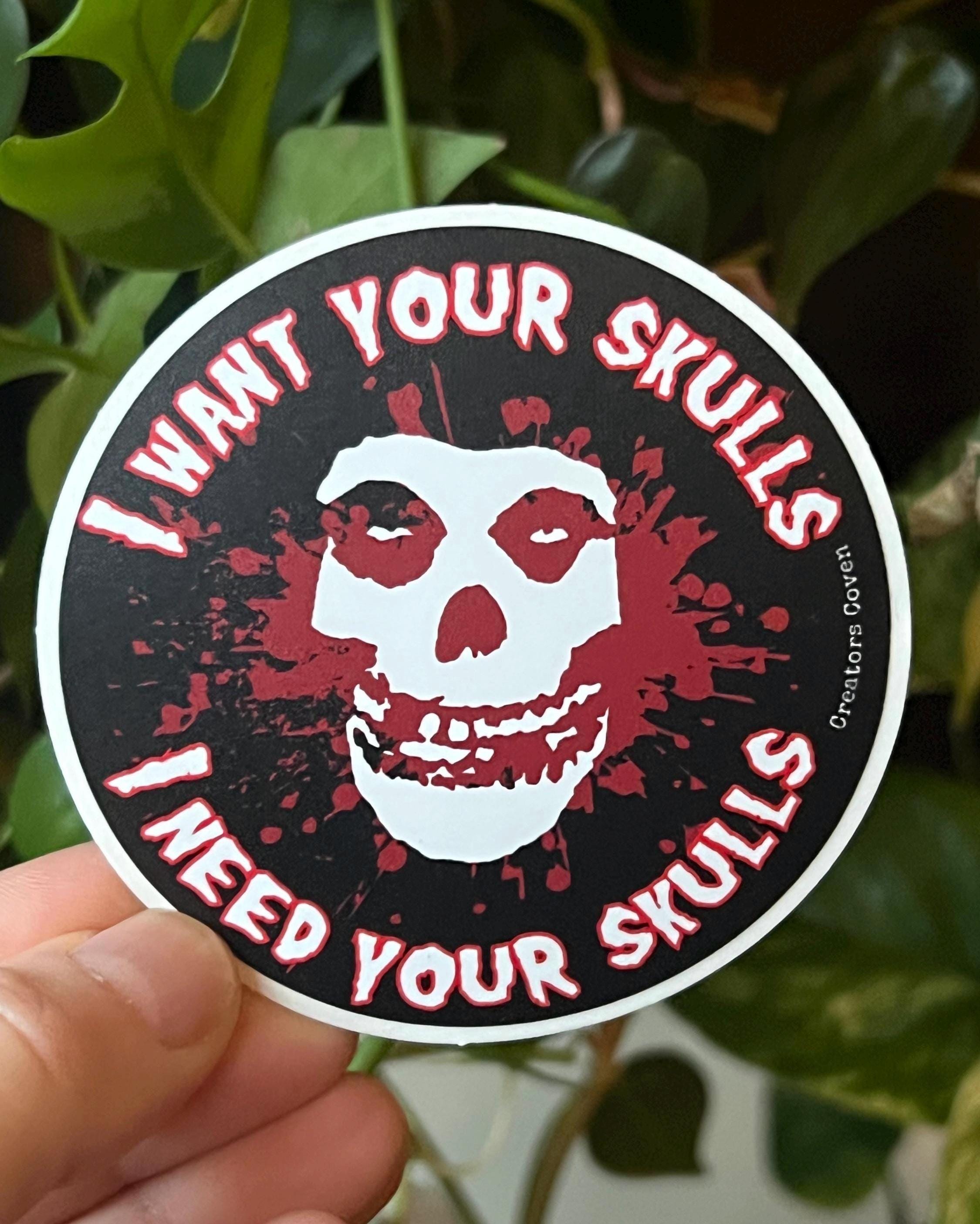 I Want Your Skulls Misfits Vinyl Sticker