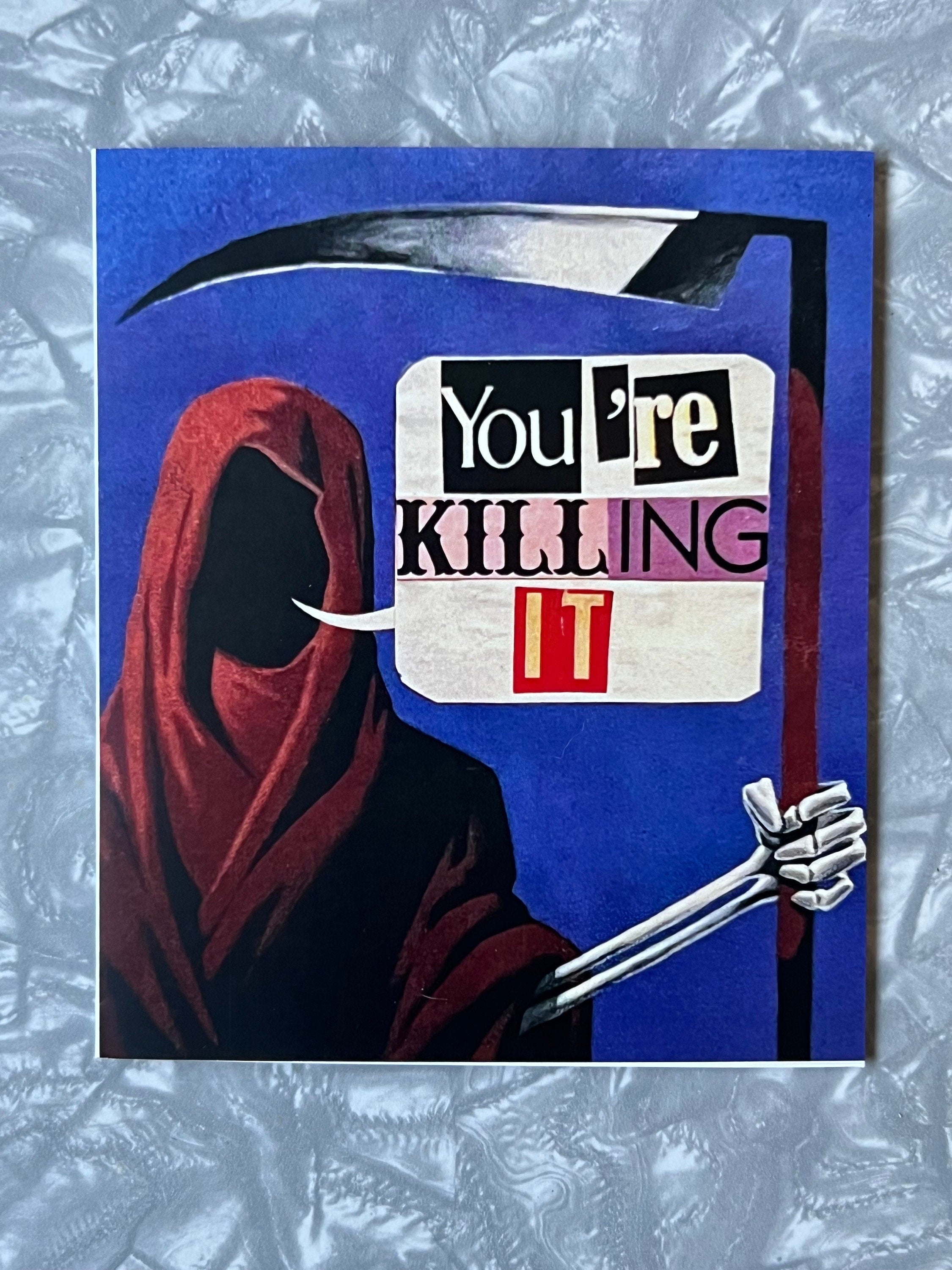 You're Killing It Grim Reaper Greeting Card with Envelope