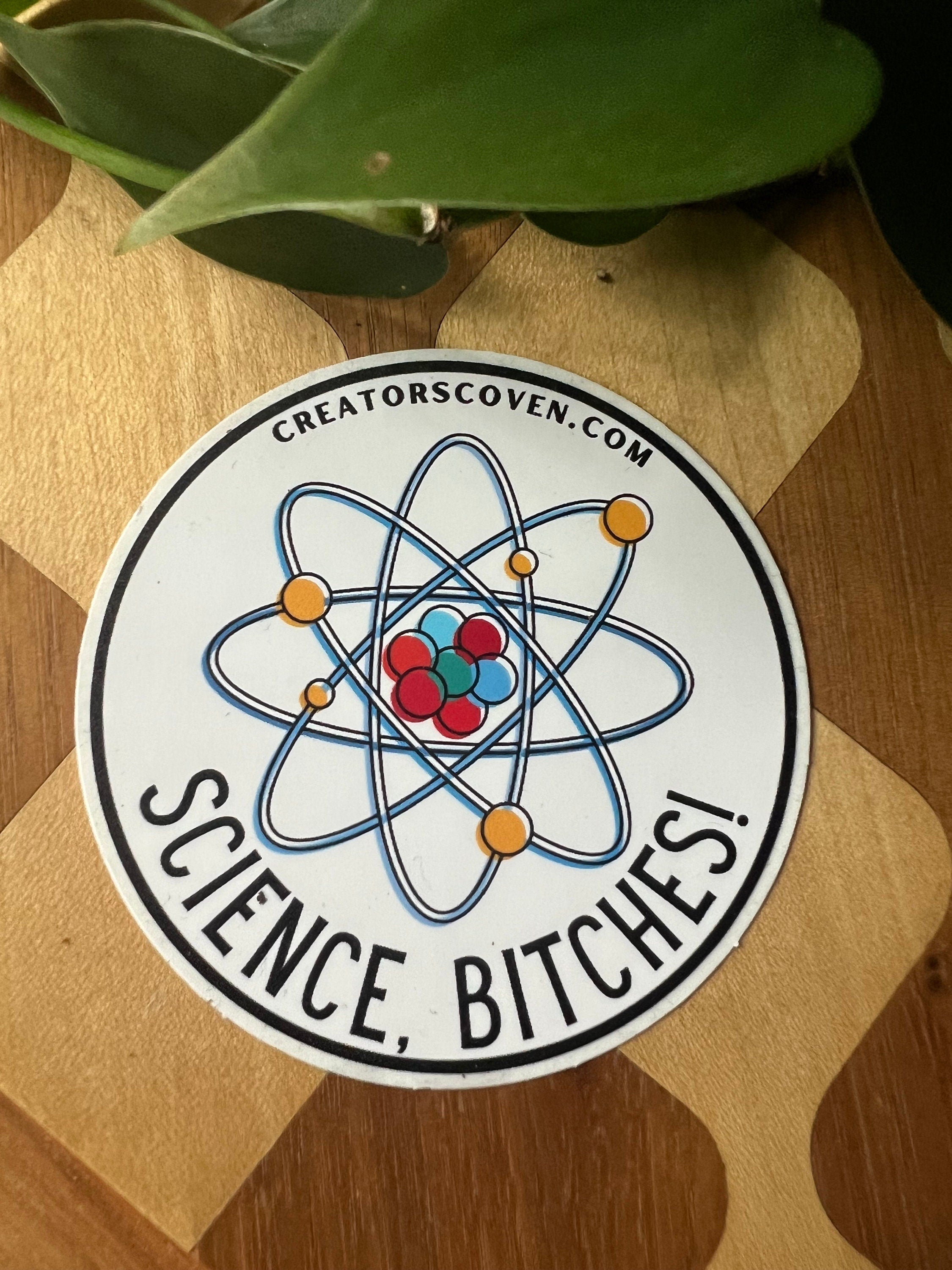 Science, Bitches vinyl sticker