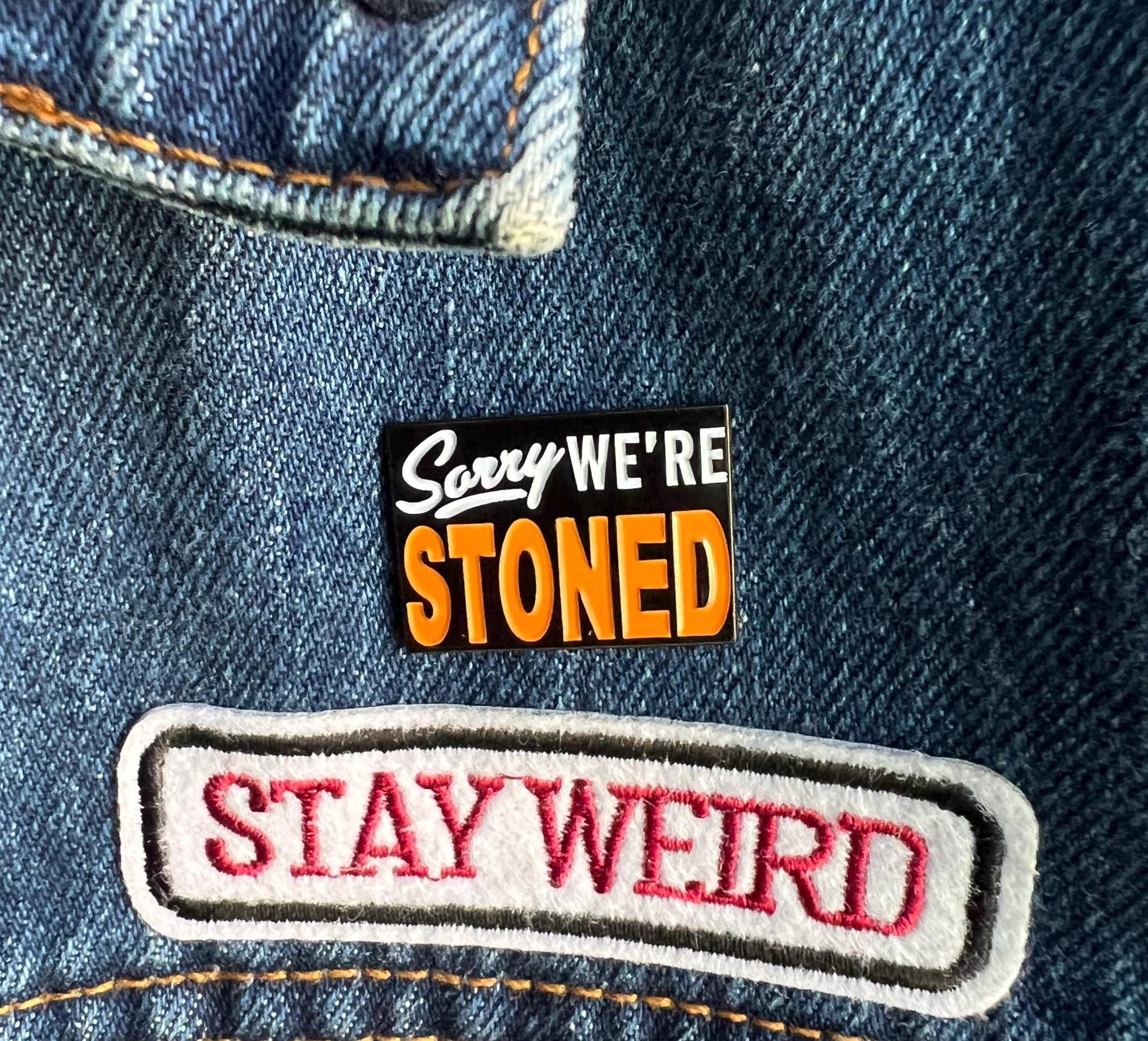 Sorry We're Stoned soft enamel pin