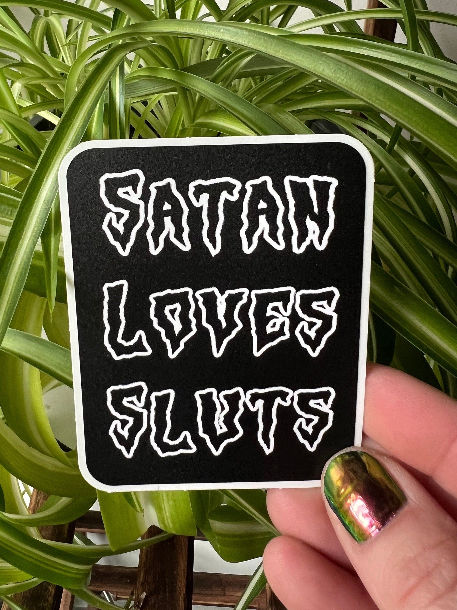 Satan Loves Sluts large black and white vinyl stickers