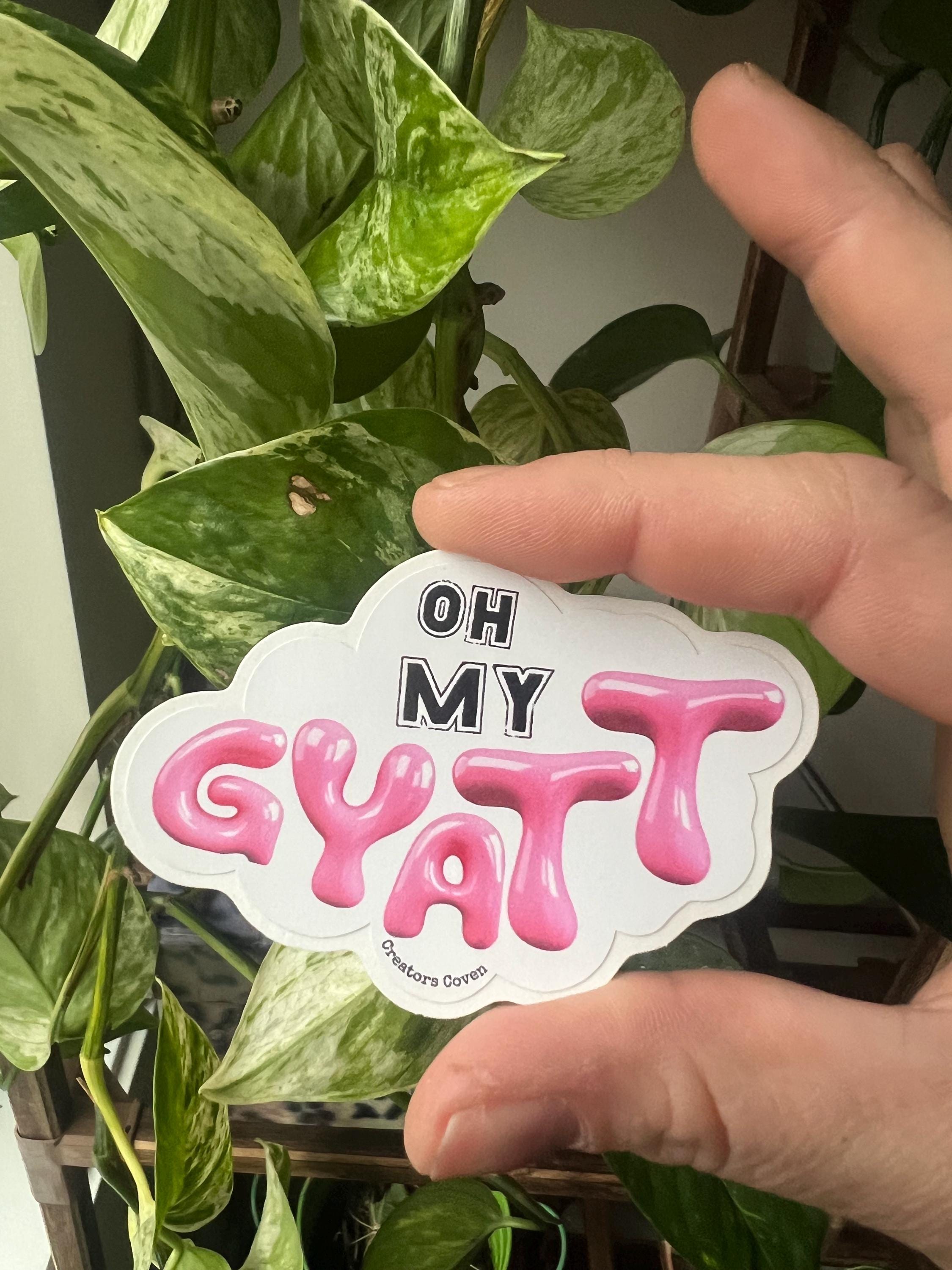 oh my gyatt vinyl sticker
