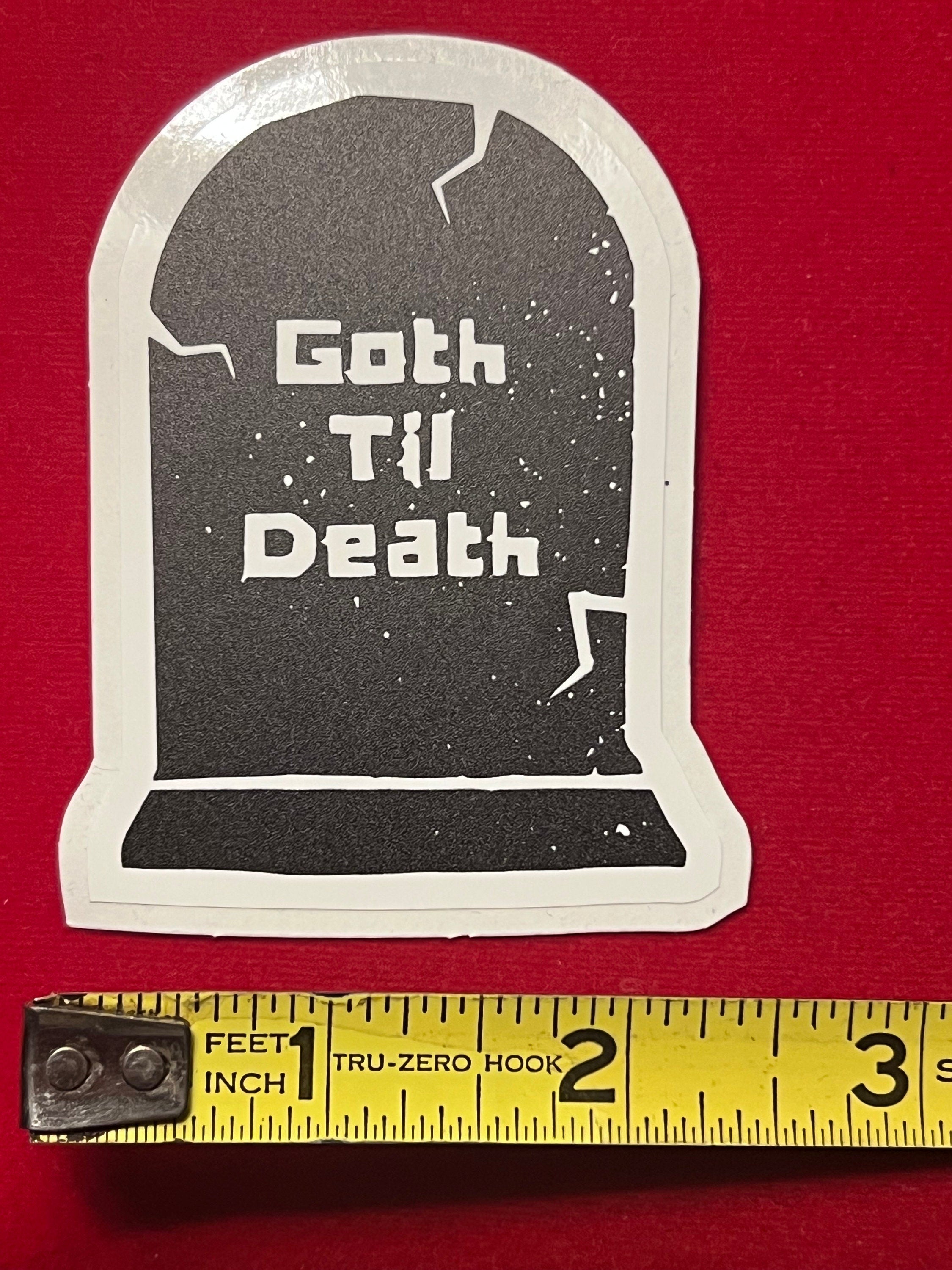 goth til death gothic vinyl stickers gravestone