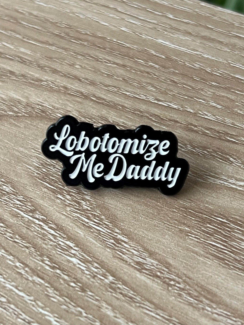 funny edgy punk enamel pins "lobotomize me daddy" dark humor pins and badges punk pins gothic enamel pins kinky accessories mature theme