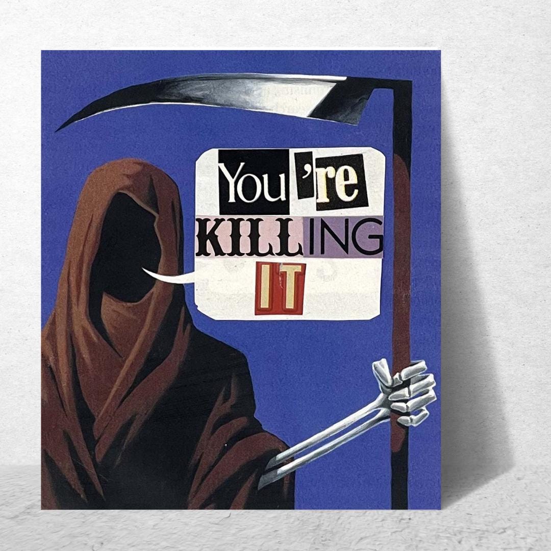 You're Killing It Grim Reaper Greeting Card with Envelope