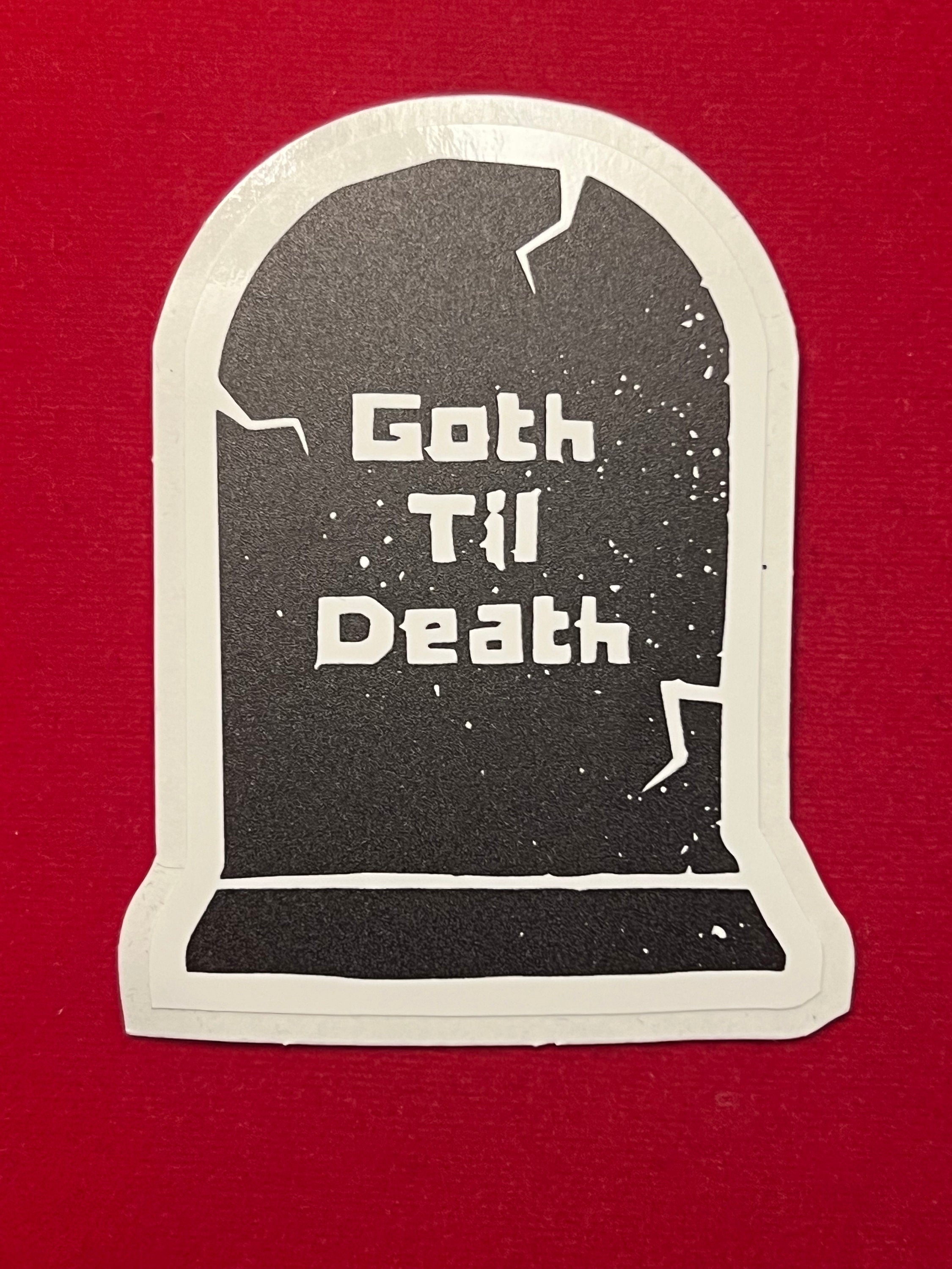 goth til death gothic vinyl stickers gravestone