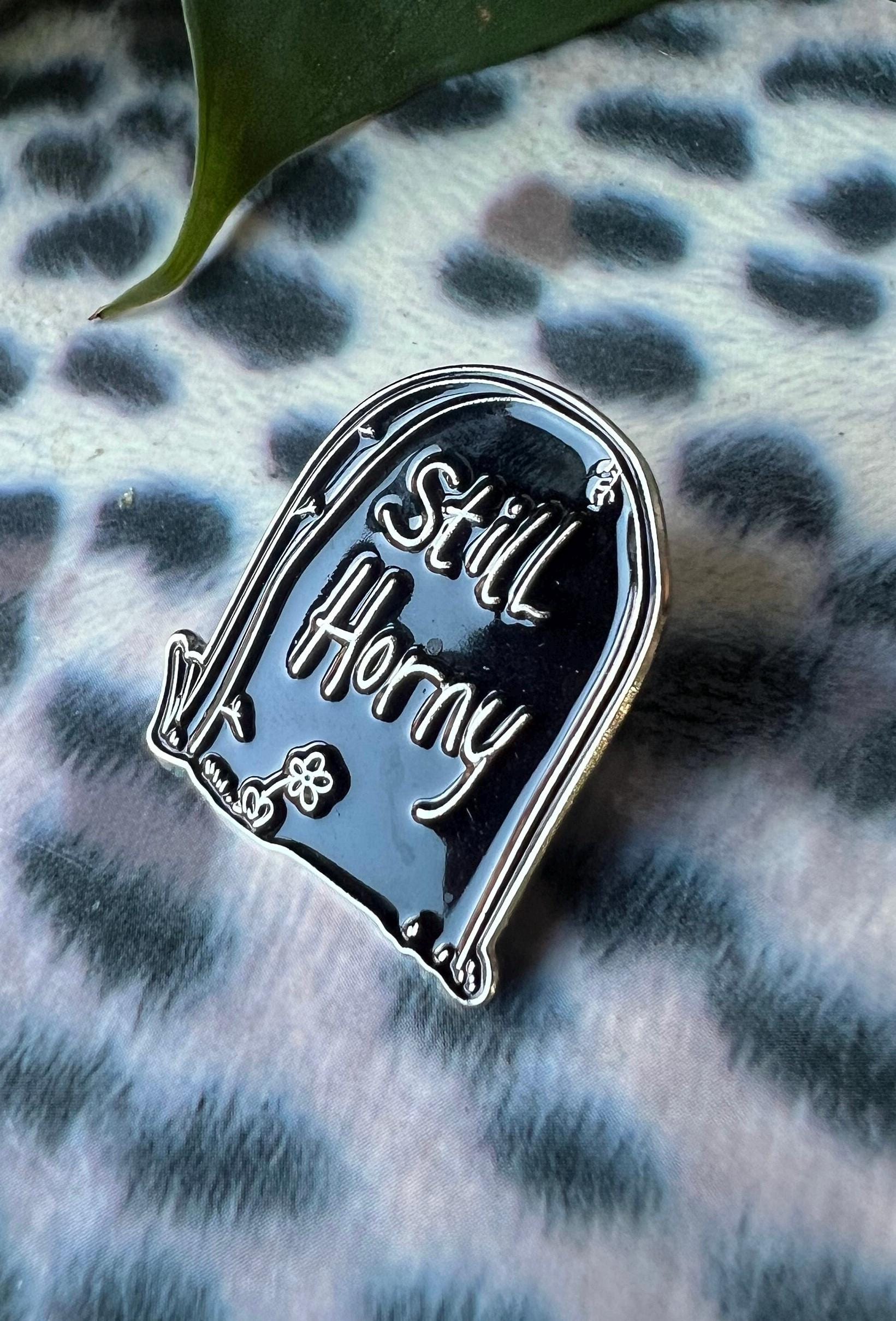 funny goth gravestone pin "Still Horny" edgy headstone enamel pins and badges black pins punk accessories