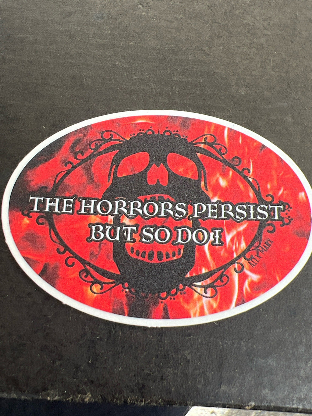The Horrors Persist and So Do I Vinyl Sticker