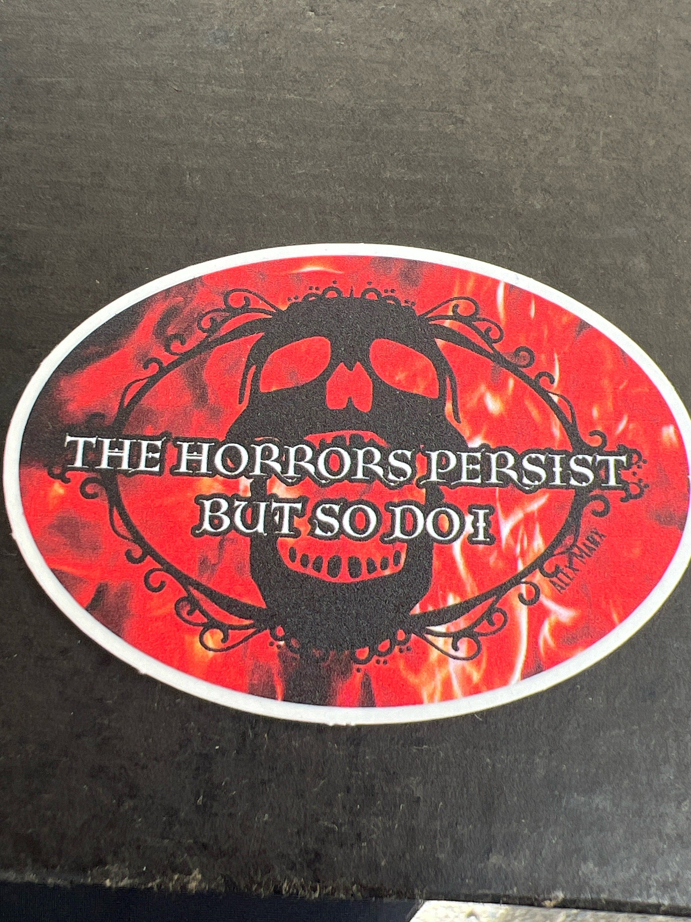The Horrors Persist and So Do I Vinyl Sticker
