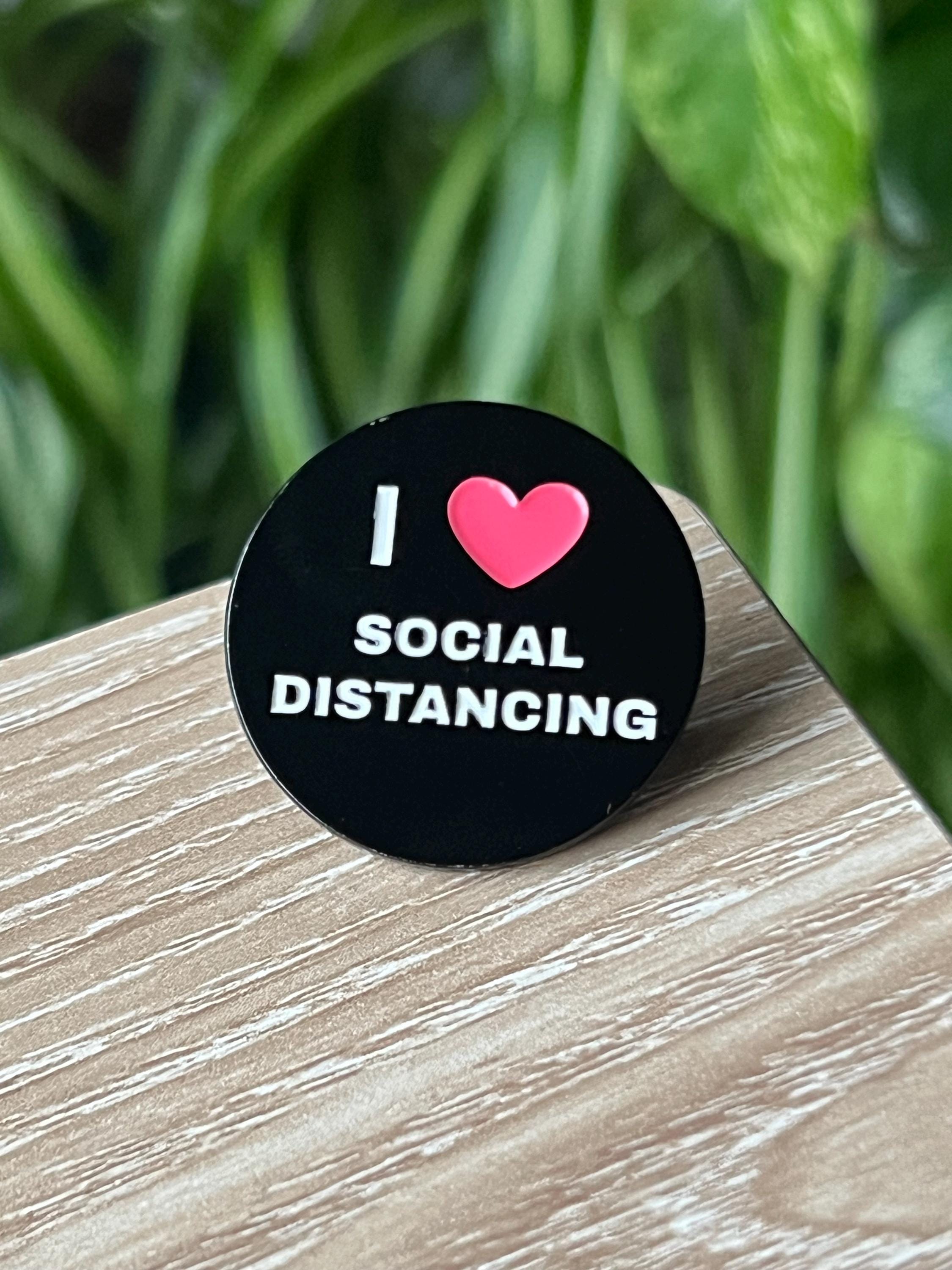 leftist funny introvert pins feminist punk pins and badges queer pins black and white liberal  I love social distancing button
