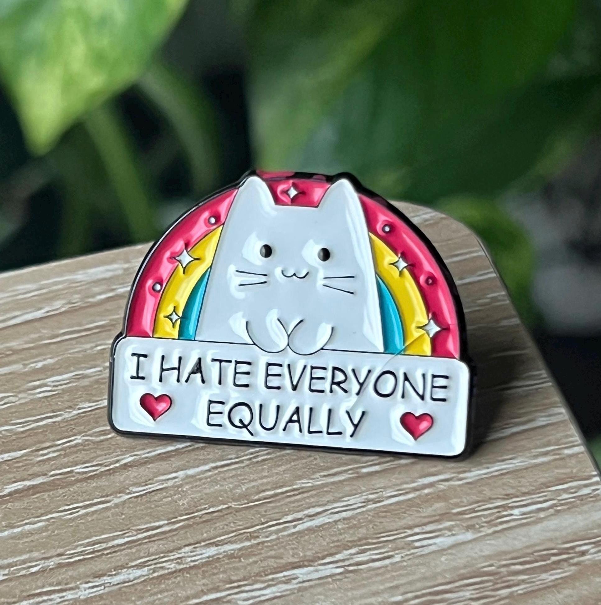 I Hate Everyone Equally Rainbow Cat Enamel Pin